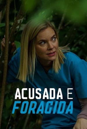 Acusada e Foragida