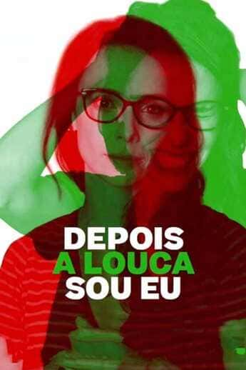 Depois a Louca Sou Eu - assistir Depois a Louca Sou Eu Dublado e Legendado Online grátis