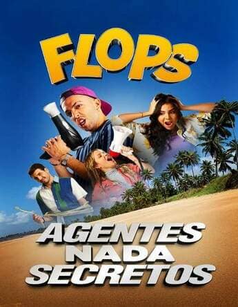 Flops: Agentes Nada Secretos - assistir Flops: Agentes Nada Secretos Dublado e Legendado Online grátis