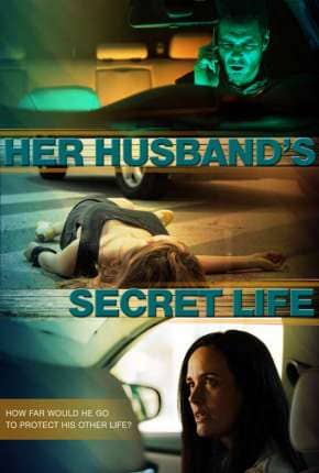 Her Husband's Secret Life - assistir Her Husband's Secret Life Dublado e Legendado Online grátis