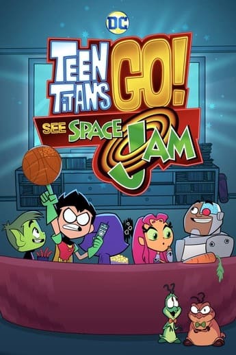 Teen Titans Go! See Space Jam - assistir Teen Titans Go! See Space Jam Dublado e Legendado Online grátis